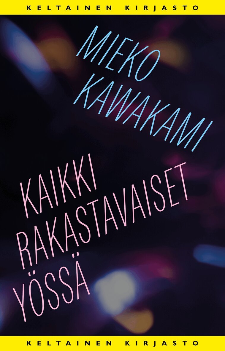 Mieko Kawakami - Kaikki rakastavaiset yössä, E-bok