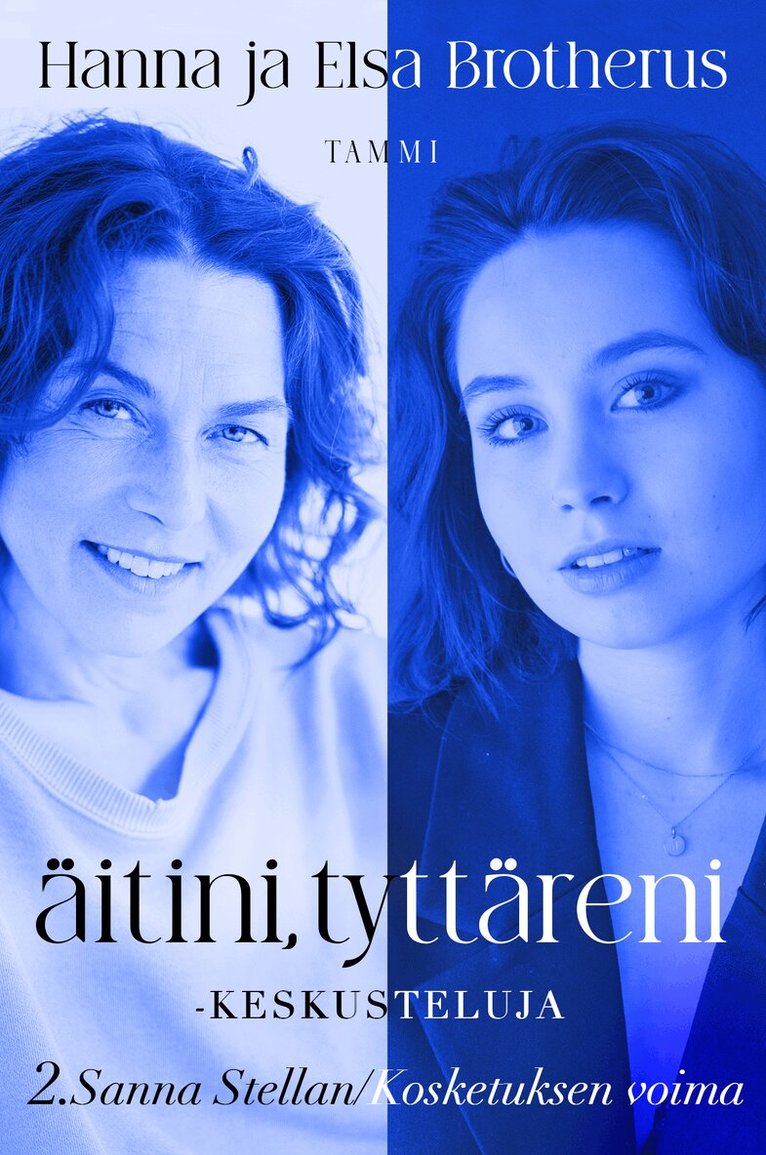 Sanna Stellan, Hanna Brotherus, Elsa Brotherus - Äitini, tyttäreni -keskusteluja osa 2, E-bok