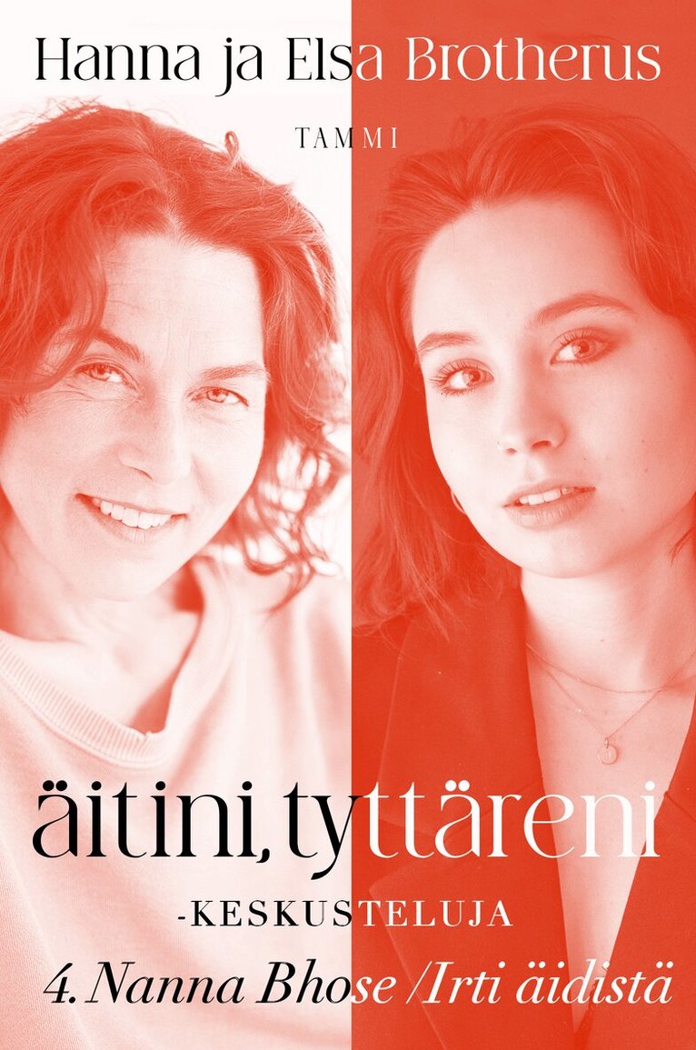 Hanna Brotherus, Elsa Brotherus, Nanna Bhose - Äitini, tyttäreni -keskusteluja osa 4, E-bok