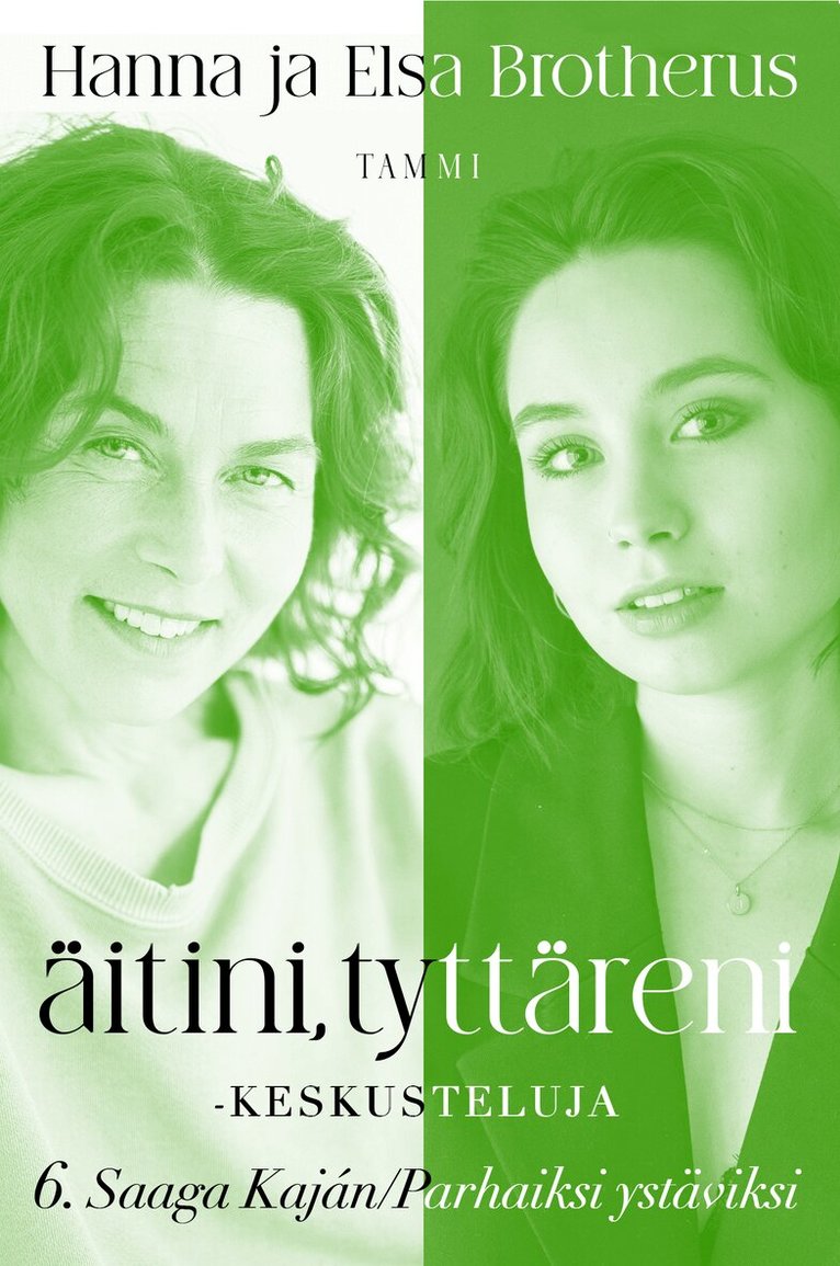 Hanna Brotherus, Elsa Brotherus, Saaga Kaján - Äitini, tyttäreni -keskusteluja osa 6, E-bok
