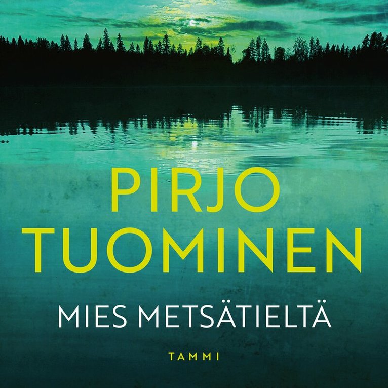 Pirjo Tuominen - Mies metsätieltä, Ljudbok