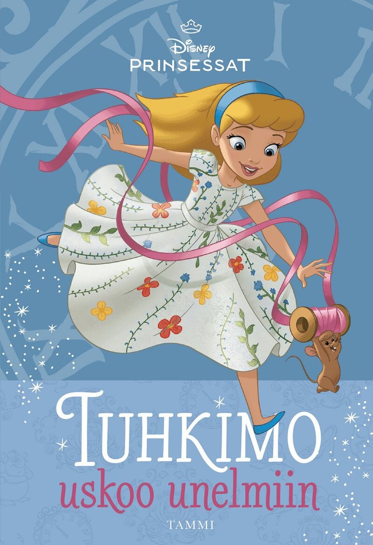 Disney, Tessa Roehl - Disney. Prinsessat. Tuhkimo uskoo unelmiin, E-bok