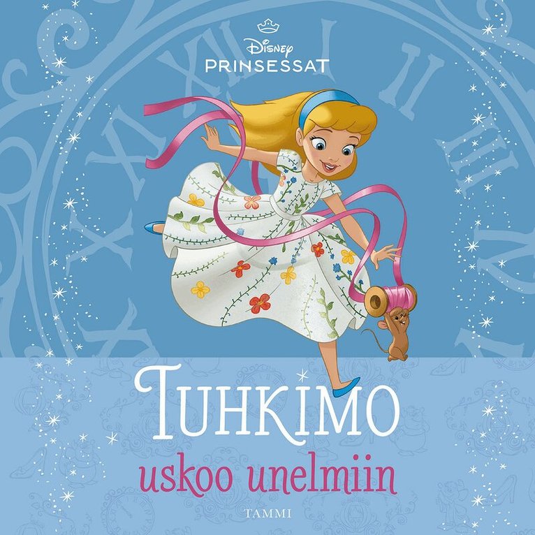 Disney, Tessa Roehl - Disney. Prinsessat. Tuhkimo uskoo unelmiin, Ljudbok