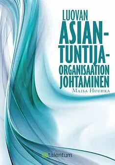 Maisa Huuhka - Luovan asiantuntijaorganisaation johtaminen, E-bok. Tillgänglighet: Lägg i varukorg