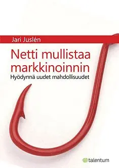 Jari Juslen - Netti mullistaa markkinoinnin, E-bok. Tillgänglighet: Lägg i varukorg