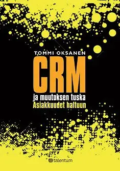 Tommi Oksanen - CRM ja muutoksen tuska, E-bok. Tillgänglighet: Lägg i varukorg
