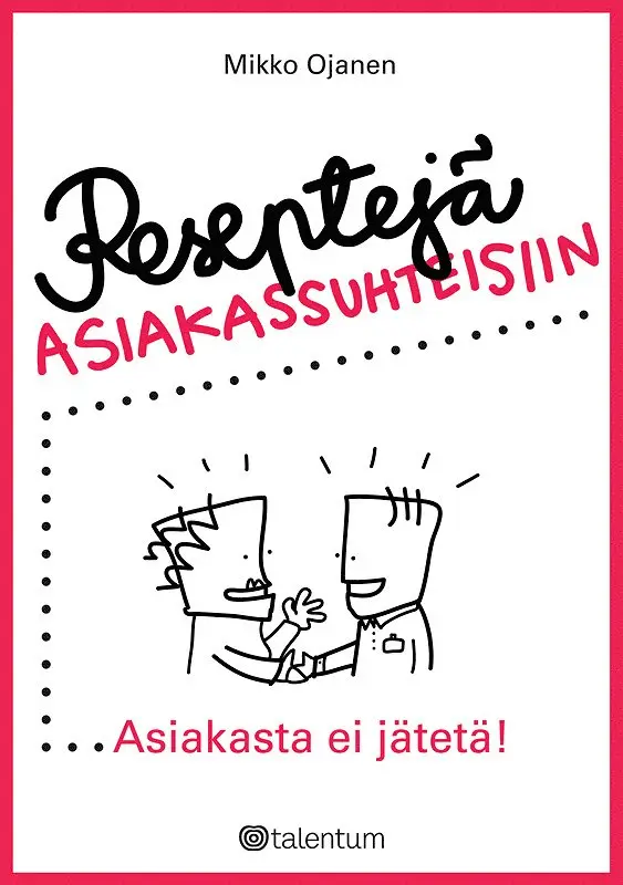Mikko Ojanen - Reseptejä asiakassuhteisiin, E-bok. Tillgänglighet: Lägg i varukorg