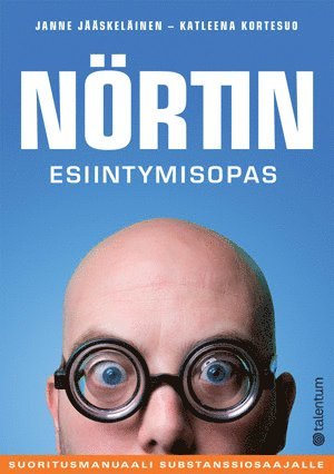 Janne Jääskeläinen, Katleena Kortesuo - Nörtin esiintymisopas, E-bok