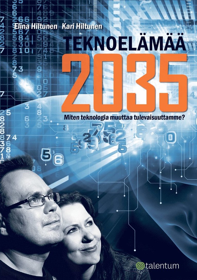 Elina Hiltunen, Kari Hiltunen - Teknoelämää 2035, E-bok