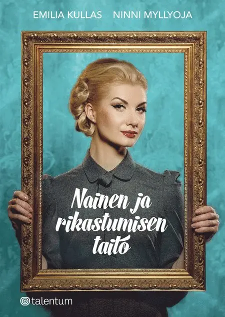 Emilia Kullas, Ninni Myllyoja - Nainen ja rikastumisen taito, E-bok. Tillgänglighet: Lägg i varukorg