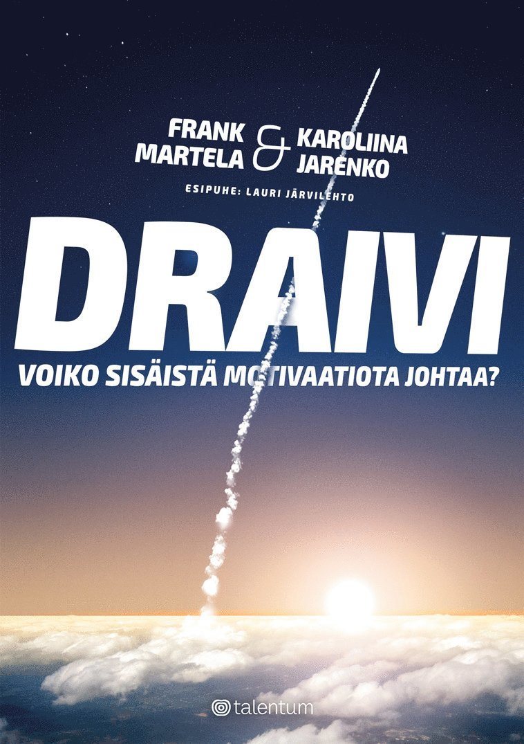 Lauri Järvilehto, Frank Martela, Karoliina Jarenko - Draivi, E-bok