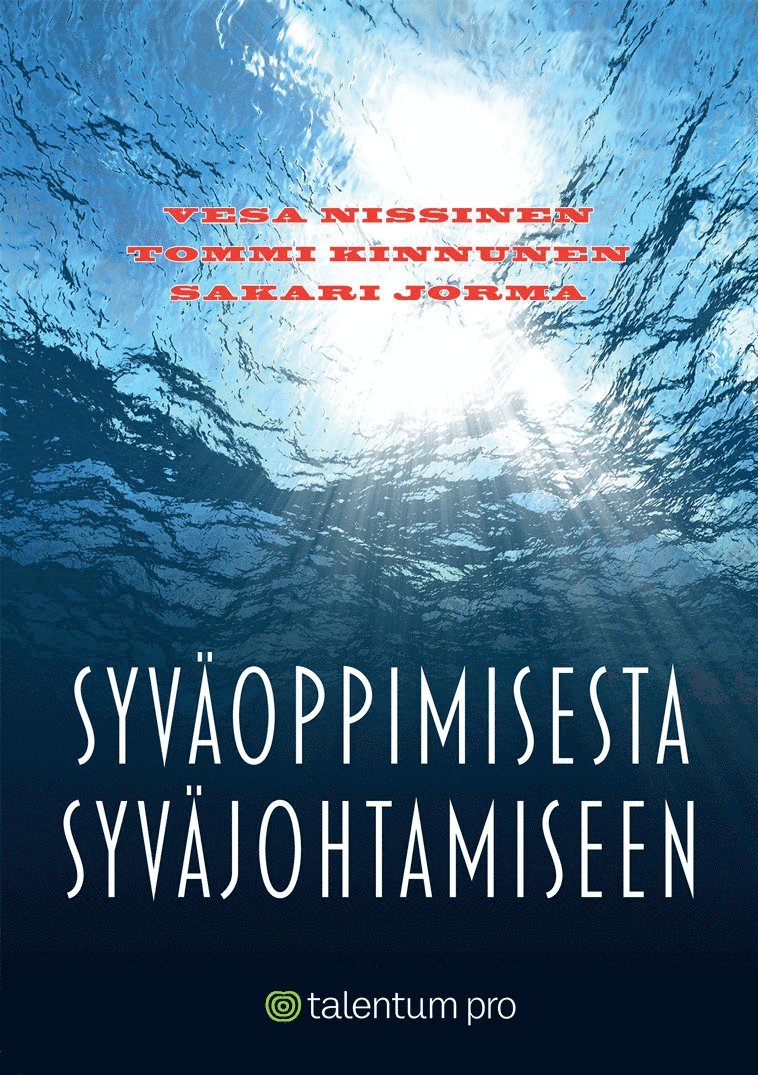Tommi Kinnunen, Sakari Jorma, Vesa Nissinen - Syväoppimisesta syväjohtamiseen, E-bok