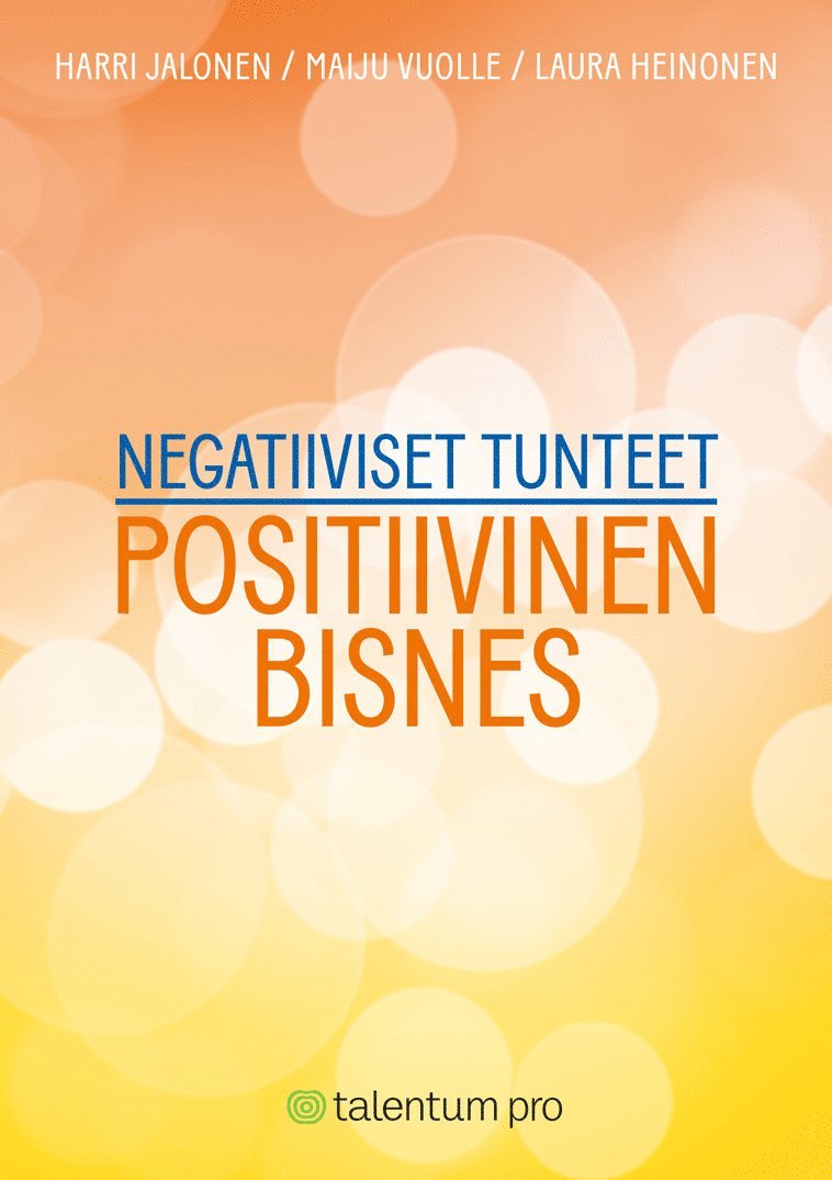 Harri Jalonen, Laura Heinonen, Maiju Vuolle - Negatiiviset tunteet tuottamaan, E-bok