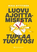 Luovu ajoittamisesta - tuplaa tuottosi