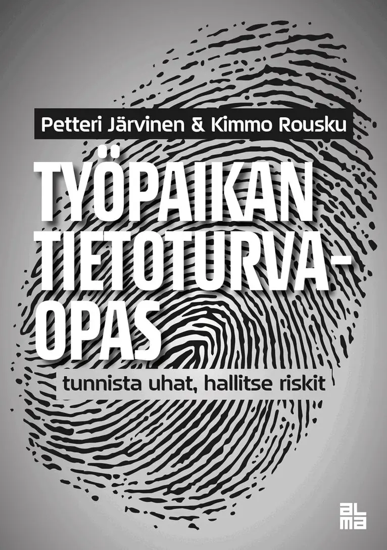 Kimmo Rousku, Petteri Järvinen - Työpaikan tietoturvaopas - Tunnista uhat, hallitse riskit, E-bok. Tillgänglighet: Lägg i varukorg