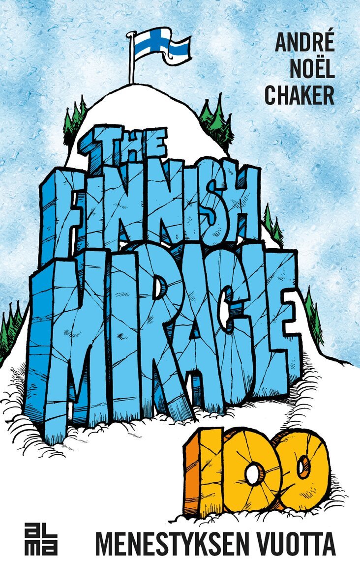André Noël Chaker - The Finnish Miracle - Hundred Years of Success, E-bok
