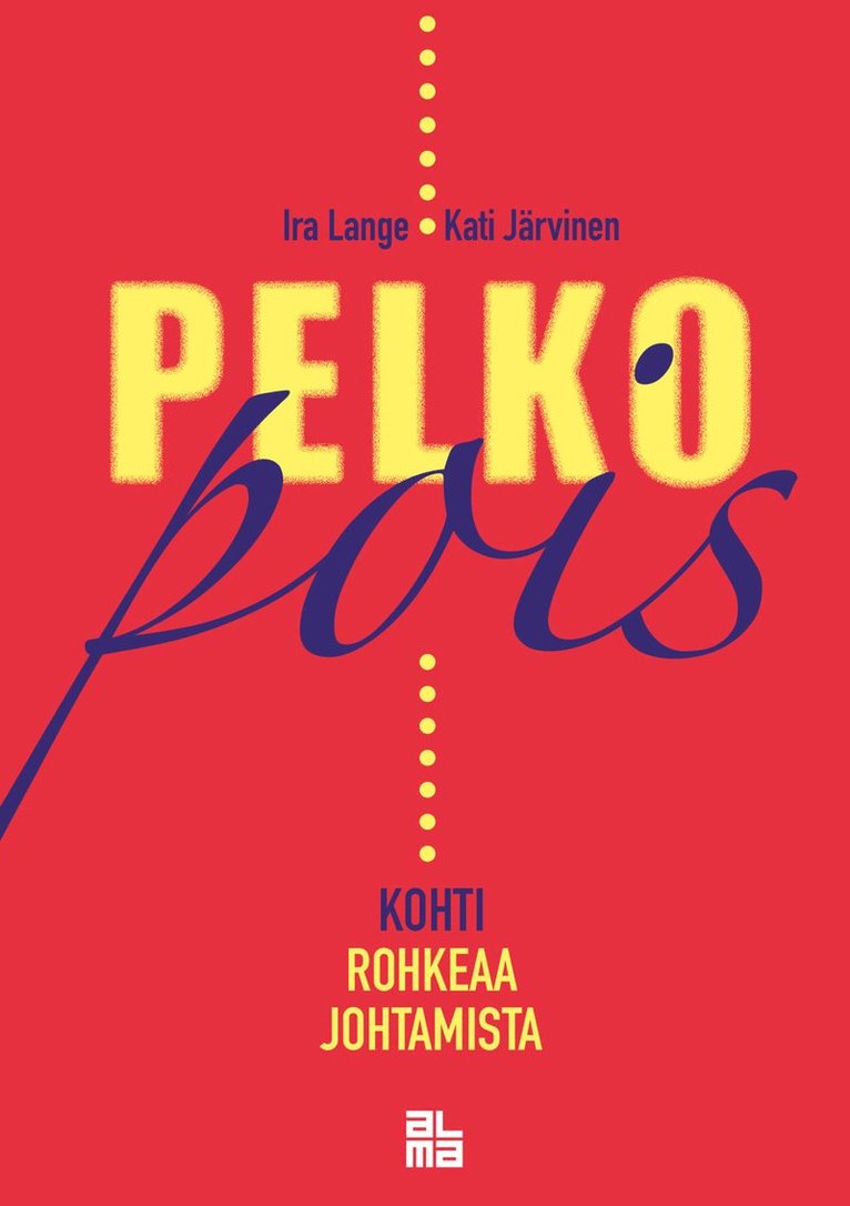 Kati Järvinen, Ira Lange - Pelko pois - reseptejä johtajan uudistusvoimaan, E-bok