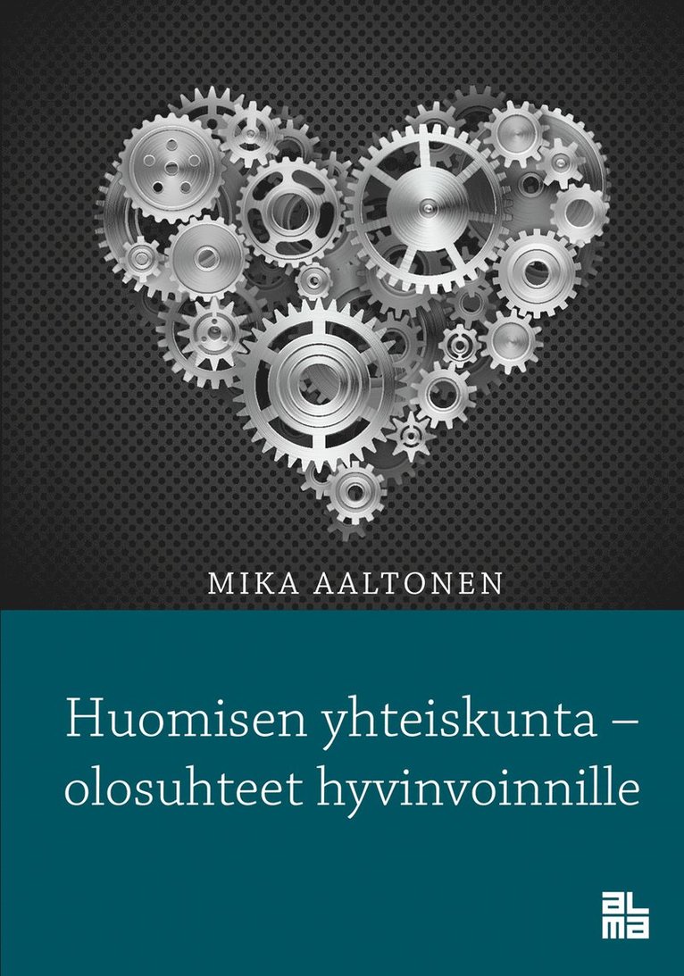 Mika Aaltonen - Huomisen yhteiskunta - olosuhteet hyvinvoinnille, E-bok