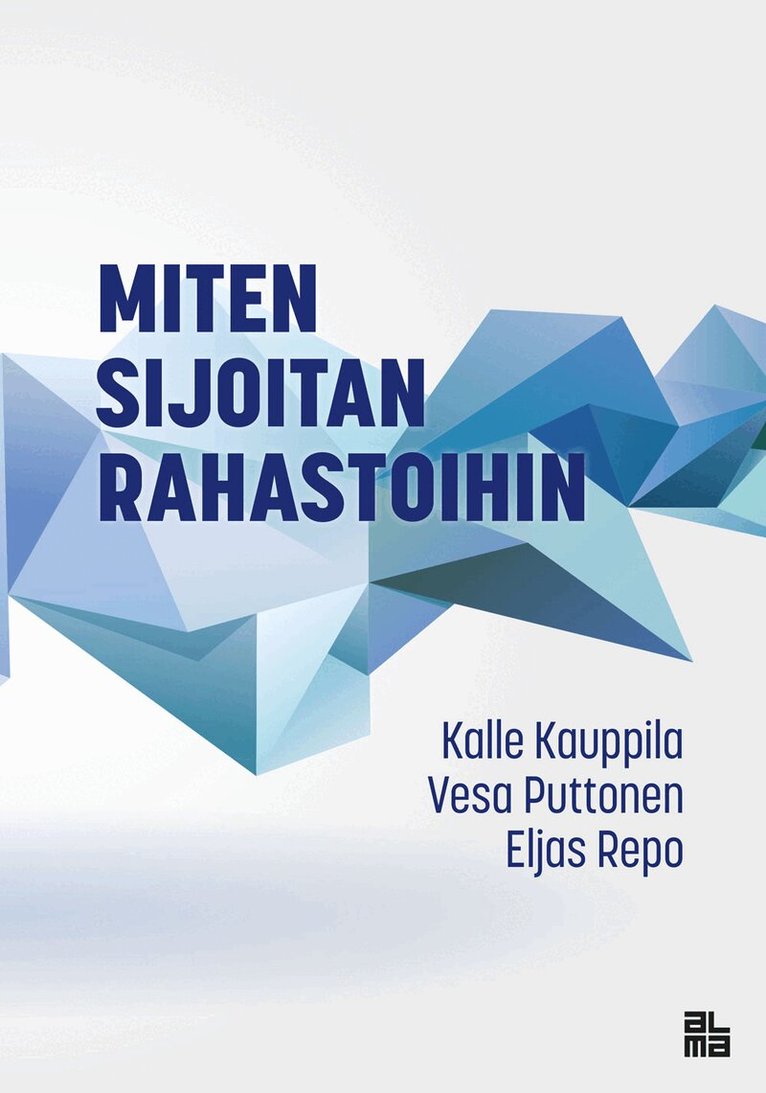 Vesa Puttonen, Kalle Kauppila, Eljas Repo - Miten sijoitan rahastoihin, E-bok