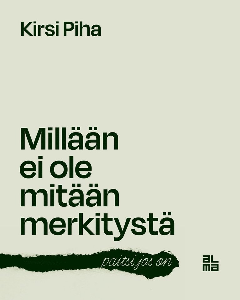 Kirsi Piha - Millään ei ole mitään merkitystä – paitsi jos on, E-bok