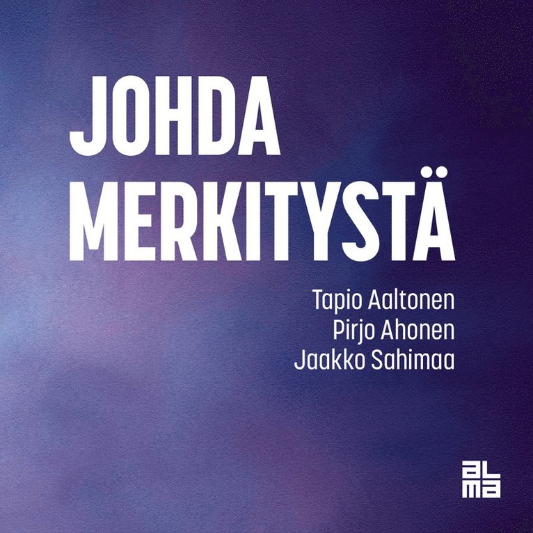 Tapio Aaltonen, Jaakko Sahimaa, Pirjo Honkanen - Johda merkitystä, Ljudbok