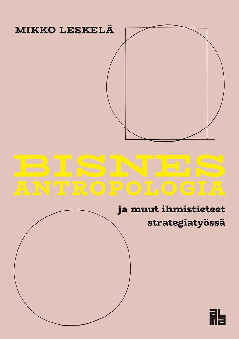 Mikko Leskelä - Bisnesantropologia  ja muut ihmistieteet strategiatyössä, E-bok. Tillgänglighet: Lägg i varukorg