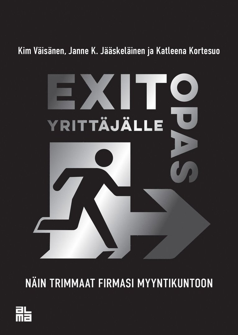 Janne Jääskeläinen, Katleena Kortesuo, Kim Väisänen - Exit-opas yrittäjälle, E-bok