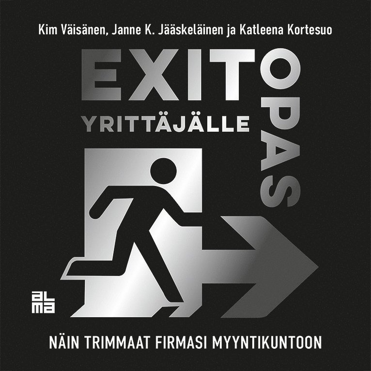Katleena Kortesuo, Kim Väisänen, Janne K. Jääskeläinen - Exit-opas yrittäjälle, Ljudbok