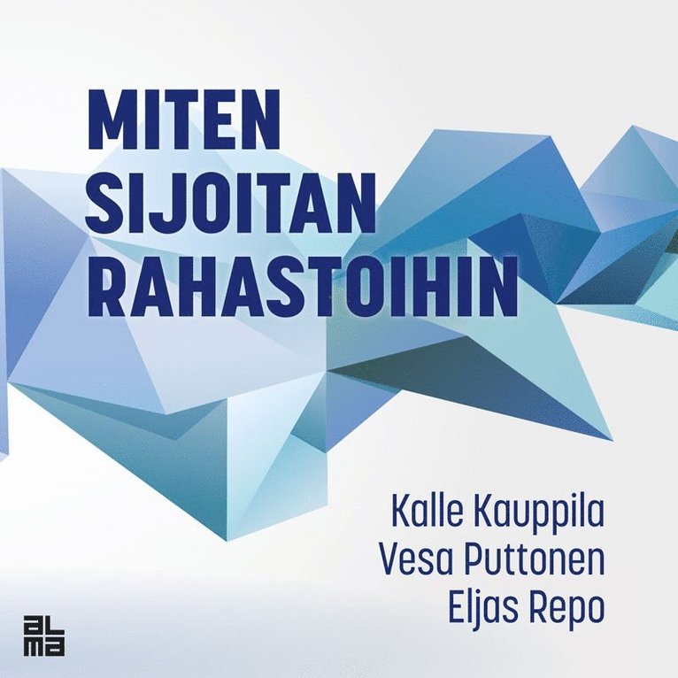 Vesa Puttonen, Kalle Kauppila, Eljas Repo - Miten sijoitan rahastoihin, Ljudbok