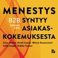 Menestys syntyy asiakaskokemuksesta
