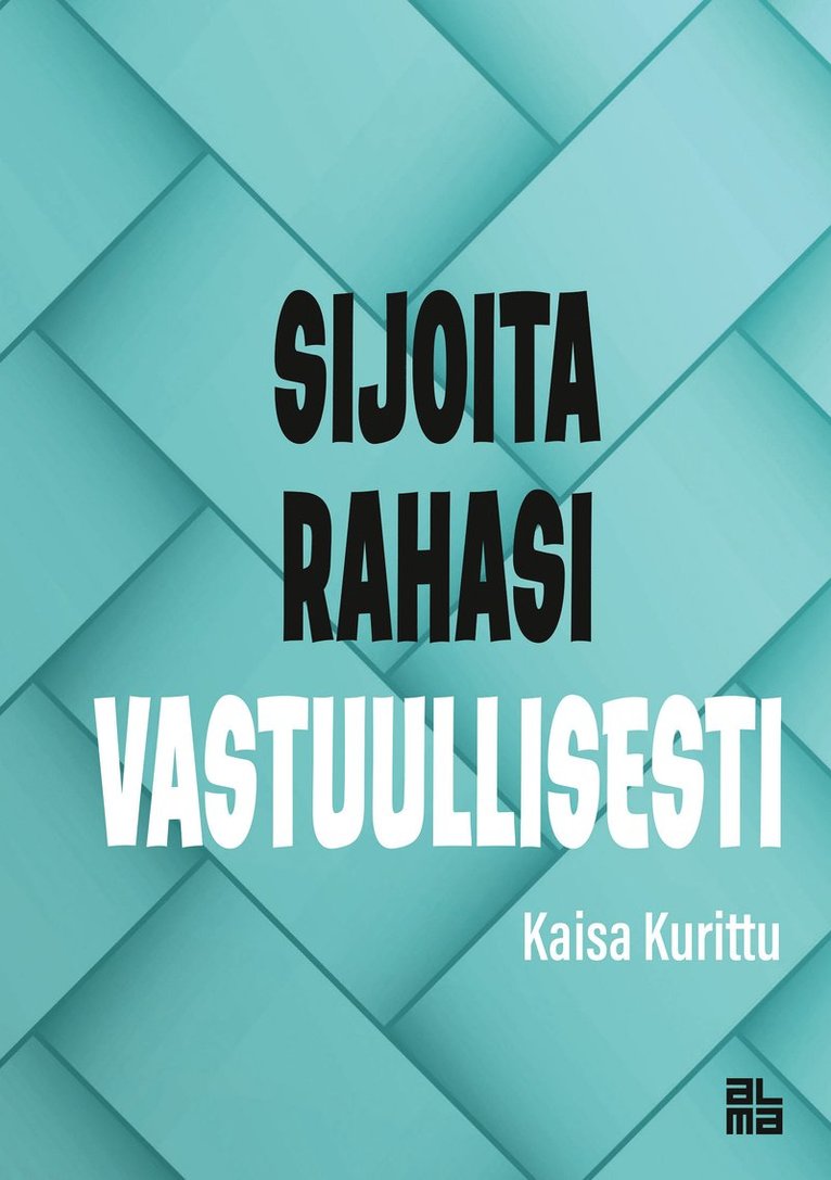 Kaisa Kurittu - Sijoita rahasi vastuullisesti, E-bok