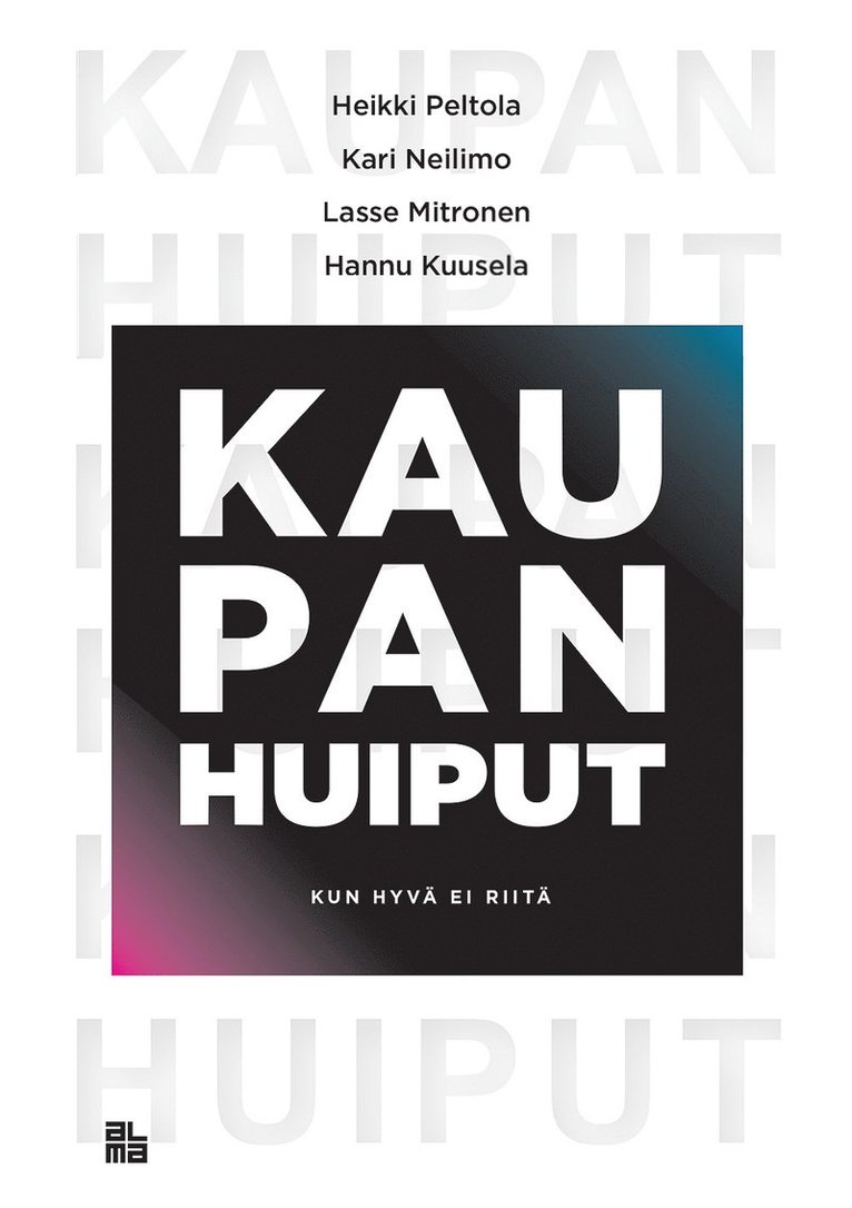 Lasse Mitronen, Heikki Peltola, Kari Neilimo, Hannu Kuusela - Kaupan huiput, E-bok