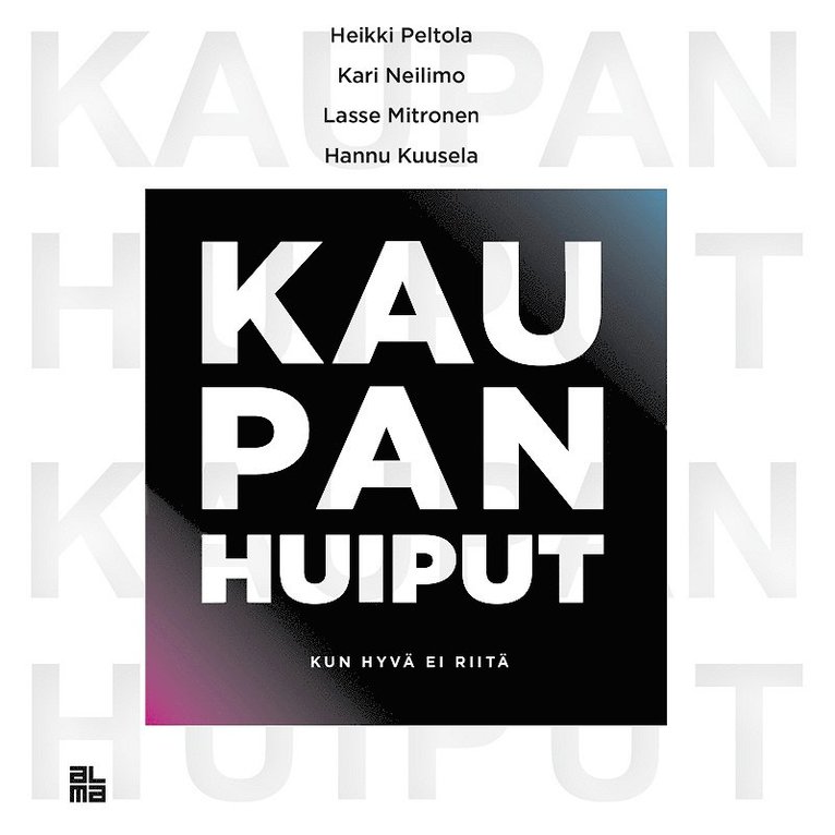 Lasse Mitronen, Heikki Peltola, Kari Neilimo, Hannu Kuusela - Kaupan huiput, Ljudbok
