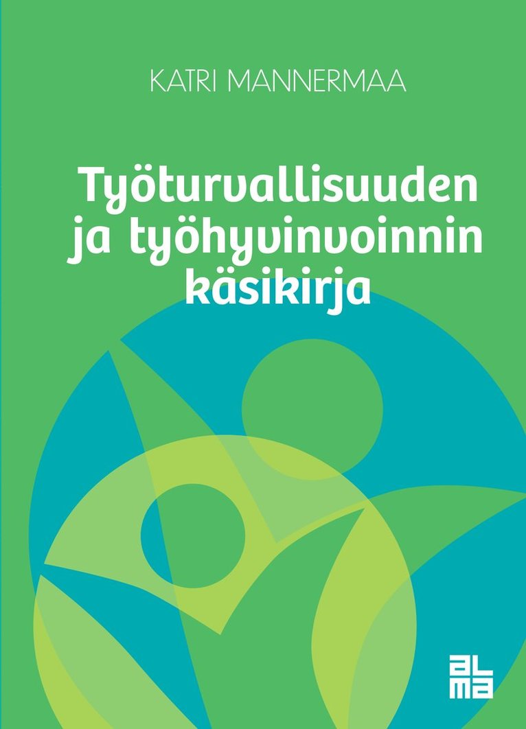Katri Mannermaa - Työturvallisuuden ja työhyvinvoinnin käsikirja, E-bok