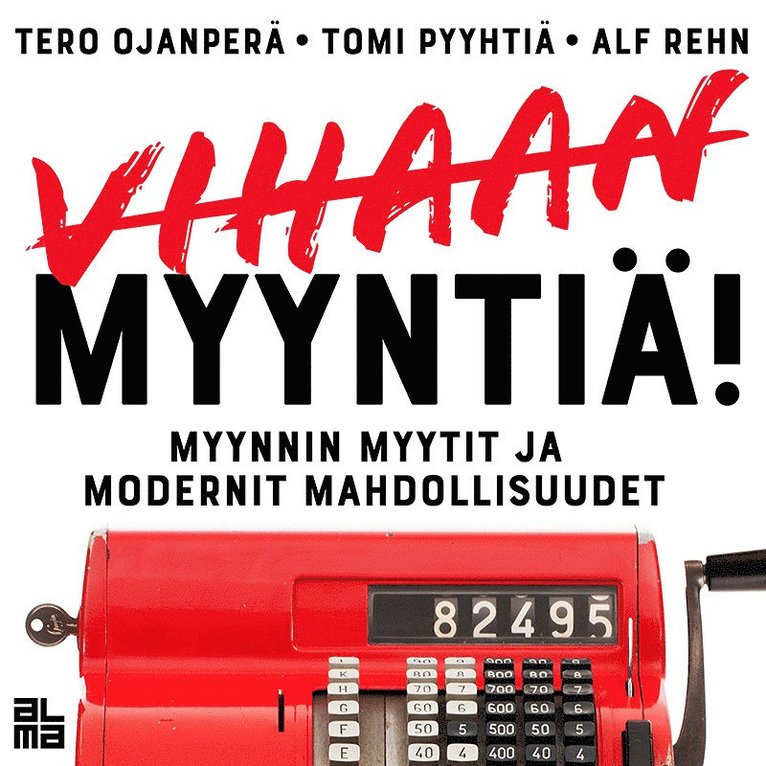 Alf Rehn, Tomi Pyyhtiä, Tero Ojanperä - Vihaan myyntiä!, Ljudbok