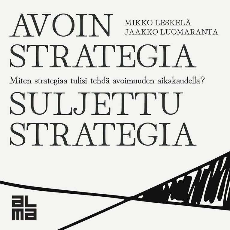 Mikko Leskelä, Jaakko Luomaranta - Avoin strategia / Suljettu strategia, Ljudbok. Tillgänglighet: Lägg i varukorg