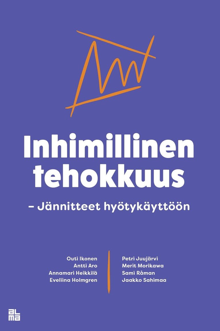 Annamari Heikkilä, Antti Aro, Jaakko Sahimaa, Outi Ikonen, Eveliina Holmgren, Petri Juujärvi, Merit Morikawa, Sami Råman - Inhimillinen tehokkuus, E-bok