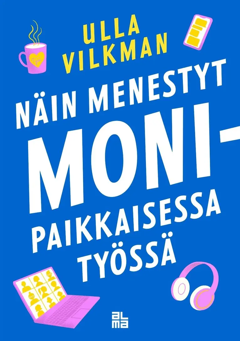 Ulla Vilkman - Näin menestyt monipaikkaisessa työssä, E-bok. Tillgänglighet: Lägg i varukorg