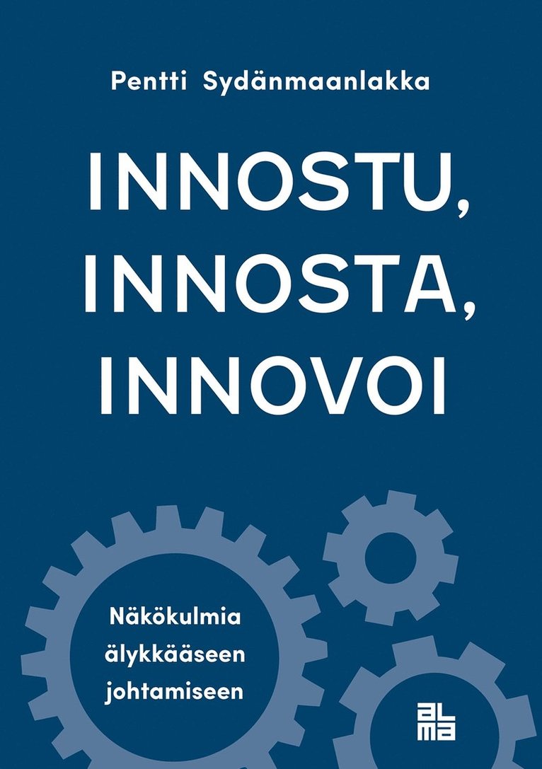 Pentti Sydänmaanlakka - Innostu, innosta, innovoi, E-bok