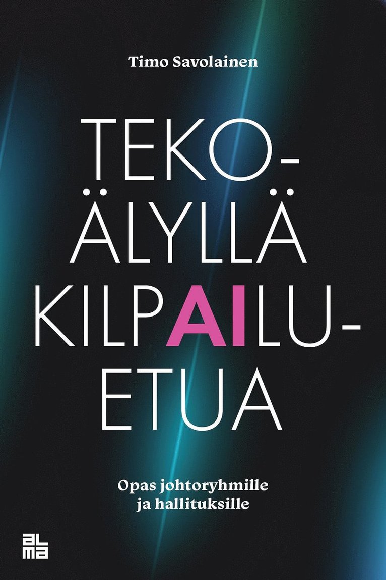 Timo Savolainen - Tekoälyllä kilpailuetua, E-bok