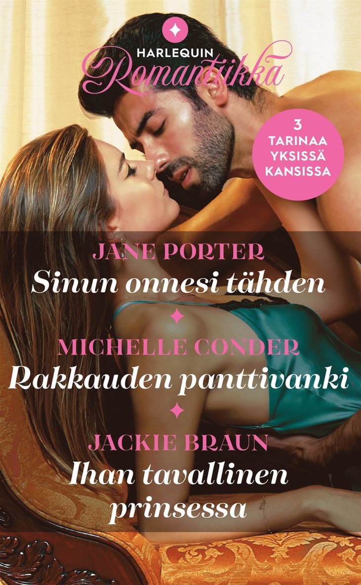 Jackie Braun, Michelle Conder, Jane Porter - Sinun onnesi tähden / Rakkauden panttivanki / Ihan tavallinen prinsessa, E-bok