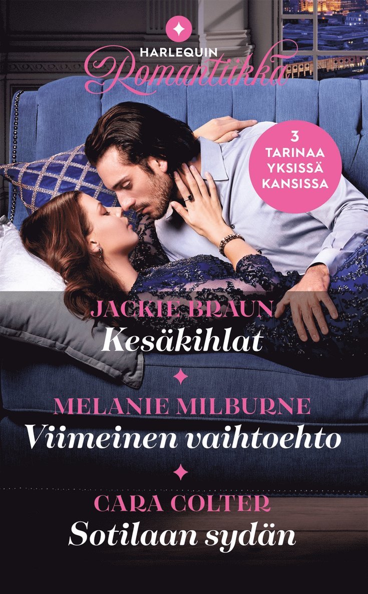 Melanie Milburne, Jackie Braun, Cara Colter - Kesäkihlat / Viimeinen vaihtoehto / Sotilaan sydän, E-bok