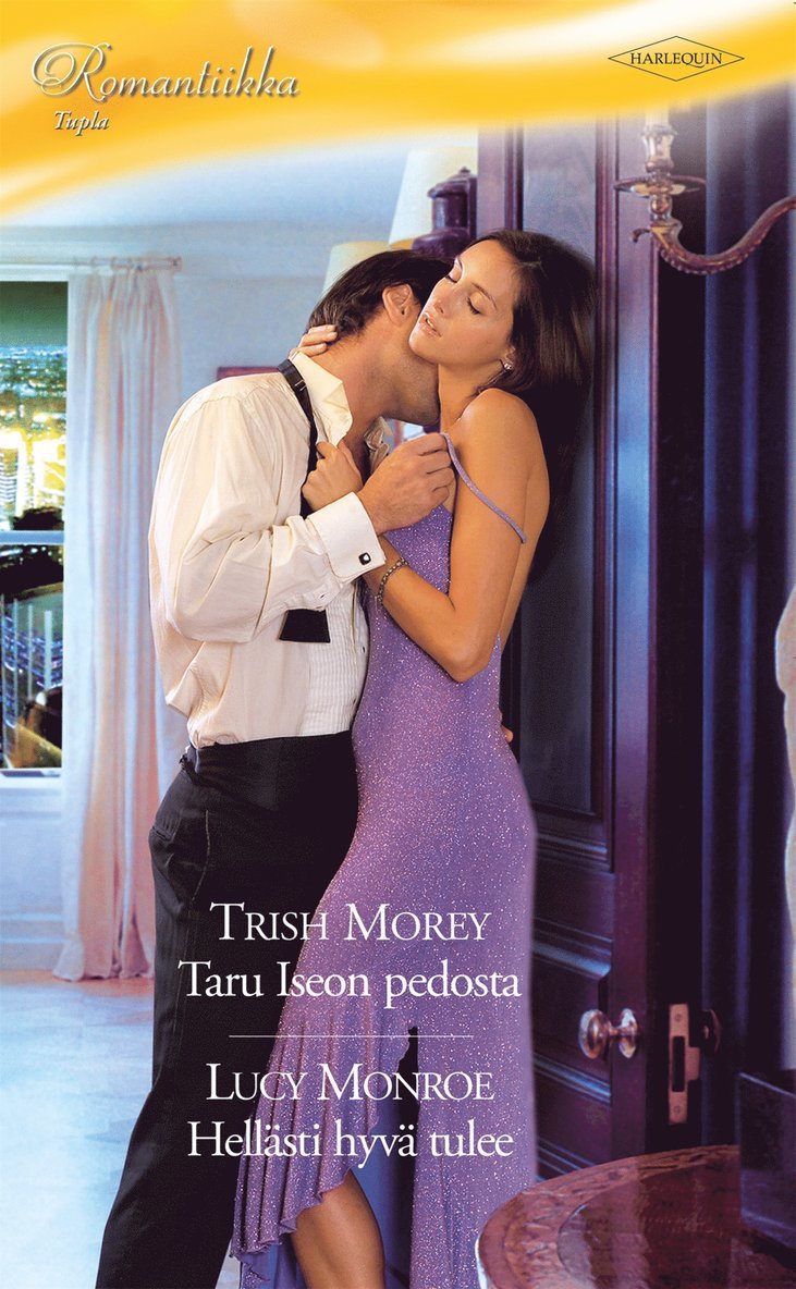 Lucy Monroe, Trish Morey - Taru Iseon pedosta / Hellästi hyvä tulee, E-bok
