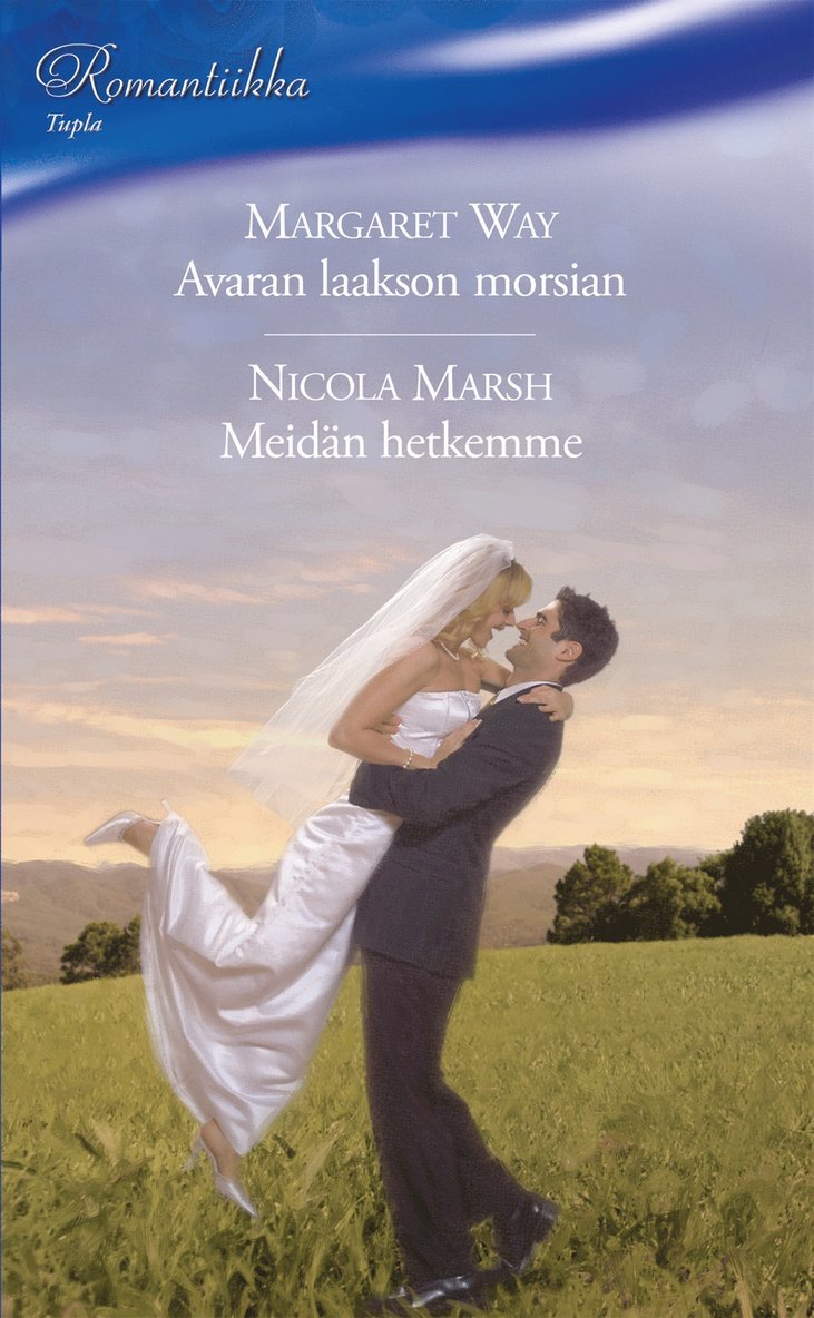 Margaret Way, Nicola Marsh - Avaran laakson morsian / Meidän hetkemme, E-bok