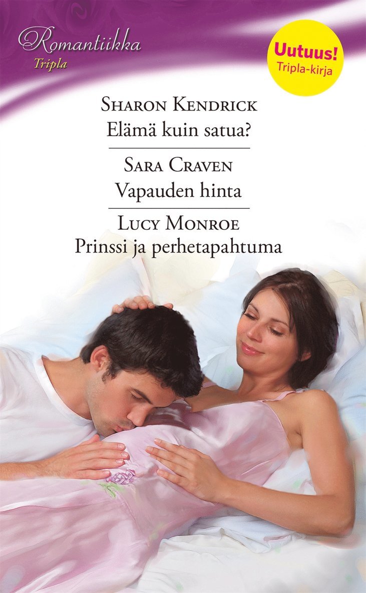 Sharon Kendrick, Lucy Monroe, Sara Craven - Elämä kuin satua? / Vapauden hinta / Prinssi ja perhetapahtuma, E-bok