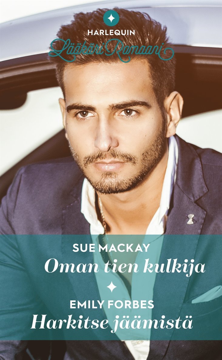 Emily Forbes, Sue MacKay - Oman tien kulkija / Harkitse jäämistä, E-bok