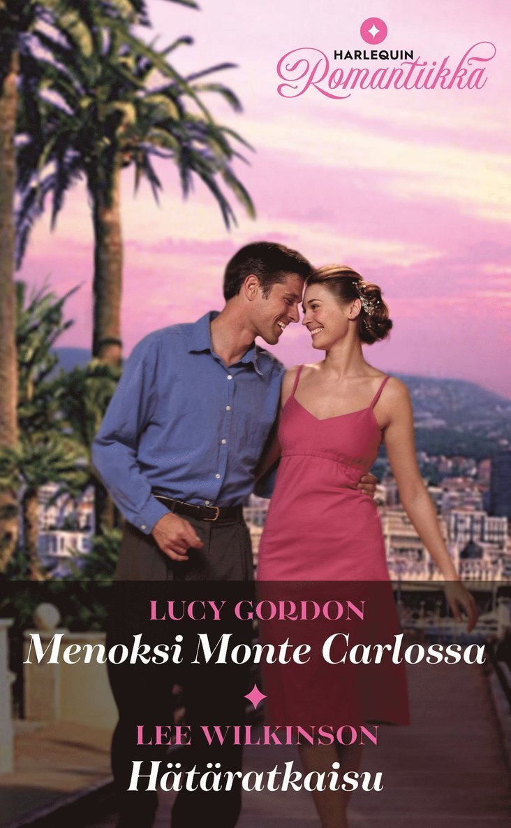 Lucy Gordon, Lee Wilkinson - Menoksi Monte Carlossa / Hätäratkaisu, E-bok