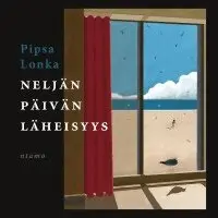 Pipsa Lonka - neljän päivän läheisyys, Häftad. Tillgänglighet: Lägg i varukorg