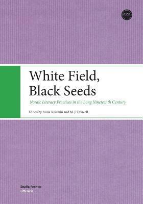 Anna Kuismin, M. J. Driscoll, Anna Kuismin, M. J. Driscoll - White Field, Black Seeds, Häftad