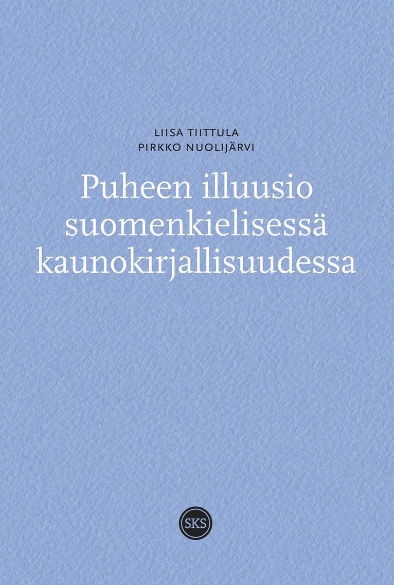 Liisa Tiittula, Pirkko Nuolijärvi - Puheen illuusio suomenkielisessä kaunokirjallisuudessa, E-bok